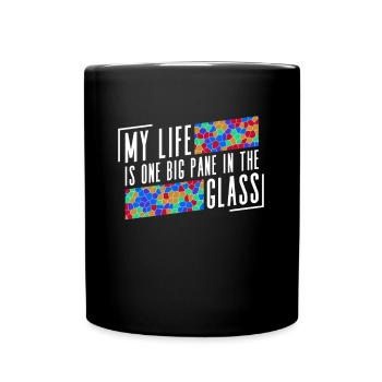 Mein Leben ist eine große Scheibe im Glas - - Tasse einfarbig - Schwarz - Vorne