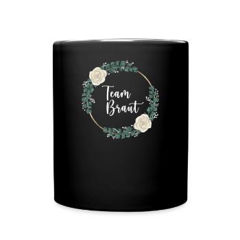 Team Braut I Blumenkranz Hochzeit Boho Stil - Tasse einfarbig - Schwarz - Vorne