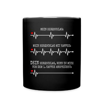 Kaffee Herzschlag Nicht Ansprechen Montag Büro - Tasse einfarbig - Schwarz - Vorne