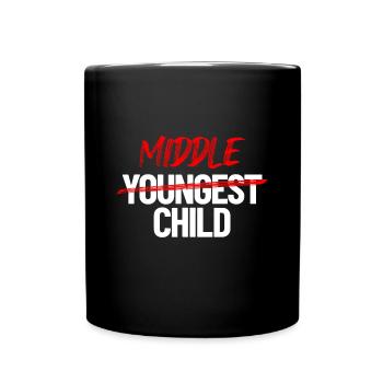 Middle Child Not Youngest Child Funny Sibling Midd - Full Colour Mug - black - Front