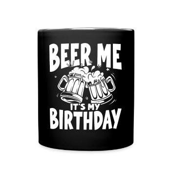 Beer Me Beer c’est mon anniversaire, fête d’équipe et - Mug uni - noir - Devant