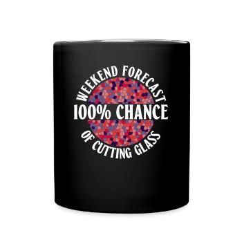 Weekend forecast - 100% chance of buying glass - Full Colour Mug - black - Front