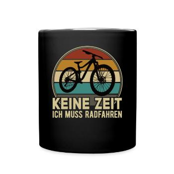 Keine Zeit Radfahren MTB Rennrad Fahrrad Rad - Tasse einfarbig - Schwarz - Vorne