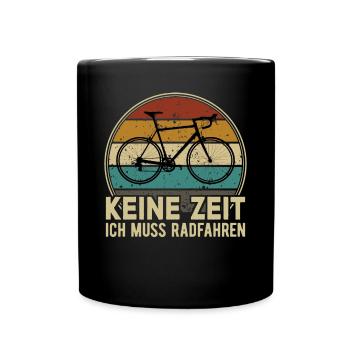 Keine Zeit Radfahren MTB Rennrad Fahrrad Rad - Tasse einfarbig - Schwarz - Vorne