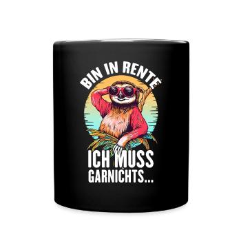 Bin In Rente Ich Muss Garnichts Rentner Faultier - Tasse einfarbig - Schwarz - Vorne