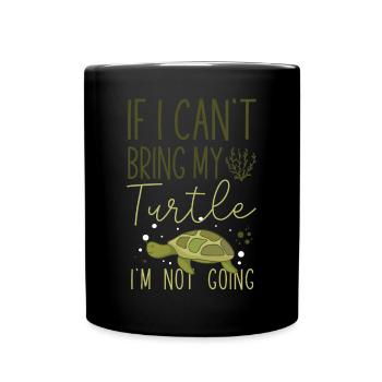 Sea Turtle Tortoise If I Can't - Tasse einfarbig - Schwarz - Vorne