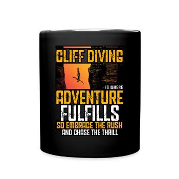 Cliff Diving Is Where Adventure Fulfills - Full Colour Mug - black - Front