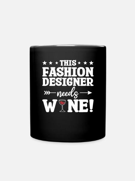 Dieser Modedesigner braucht Weindesign - Tasse einfarbig - Schwarz