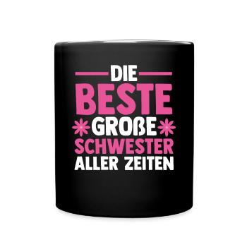 Die Beste Große Schwester Aller Zeiten - Tasse einfarbig - Schwarz - Vorne