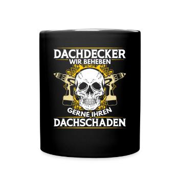 Dachdecker – Wir beheben gerne Ihren Dachschaden - Tasse einfarbig - Schwarz - Vorne