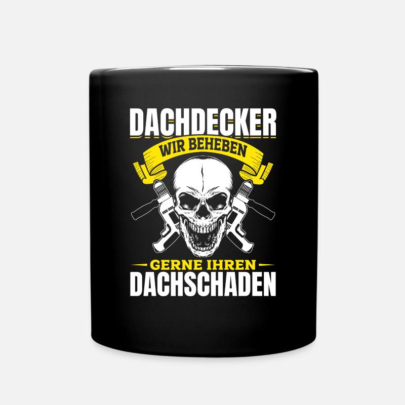 Dachdecker – Wir beheben gerne Ihren Dachschaden - Tasse einfarbig - Schwarz