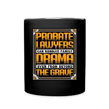 Probate Lawyers Can Resolve Family Drama - Full Colour Mug - black - Front