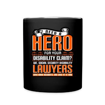 Need A Hero For Your Disability Claim? - Full Colour Mug - black - Front