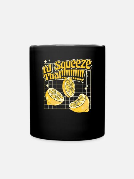 I'd Squeeze That Limonadenboss Limonade - Tasse einfarbig - Schwarz