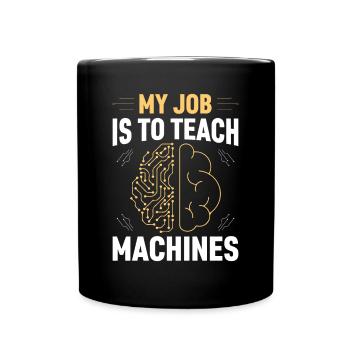 Machine Learning AI Robotics - My Job Is To Teach - Tasse einfarbig - Schwarz - Vorne