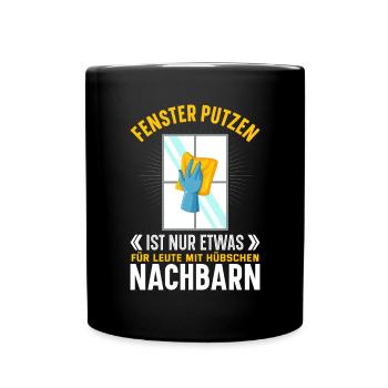 Fenster putzen ist für Leute mit hübschen Nachbarn - Tasse einfarbig - Schwarz - Vorne