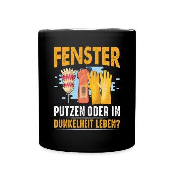 Fenster putzen oder in Dunkelheit leben - Tasse einfarbig - Schwarz - Vorne