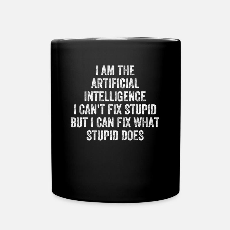 I Am The Artificial Intelligence - Tasse einfarbig - Schwarz