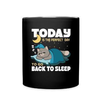 Heute ist der perfekte Tag , um wieder einzuschlaf - Tasse einfarbig - Schwarz - Vorne