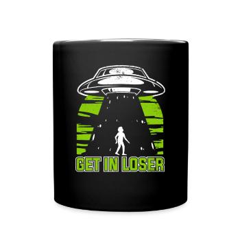 Get In Loser Conspiracy Außerirdischer Ufo Alien - Full Colour Mug - black - Front