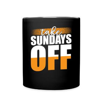 Erfolg Inspiration Spruch Sonntage Frei - Tasse einfarbig - Schwarz - Vorne