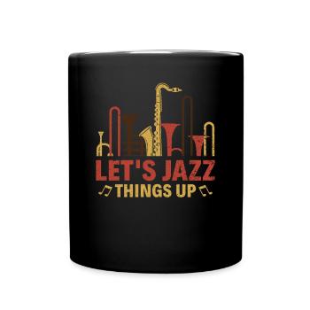 Let’s Jazz Things Up - Musicien de jazz Saxophoniste - Mug uni - noir - Devant