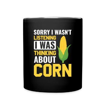 I Was Thinking About Corn - Corn Farmer Farmer - Full Colour Mug - black - Front