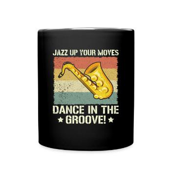 Jazz up your Moves Dance in the Groove - Jazz - Full Colour Mug - black - Front