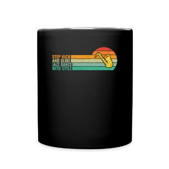 Step Kick and Slide Jazz Dance with Style - Jazz - Full Colour Mug - black - Front