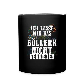 Ich lasse mir das Böllern nicht verbieten - Tasse einfarbig - Schwarz - Vorne