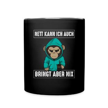 Affe Nett Kann Ich Auch Bringt Aber Nix - Tasse einfarbig - Schwarz - Vorne