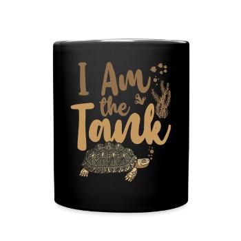 Sea Turtle Tortoise I Am The Tank - Full Colour Mug - black - Front