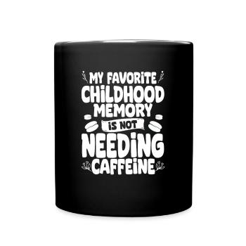My Favorite Childhood memory is not paying bills - Tasse einfarbig - Schwarz - Vorne