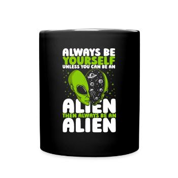 Soyez toujours vous-même à moins que vous ne puissiez être un OVNI extraterrestre - Mug uni - noir - Devant