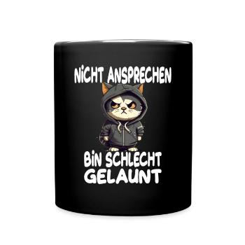 Nicht Ansprechen Bin Schlecht Gelaunt Katze - Tasse einfarbig - Schwarz - Vorne