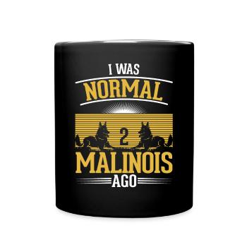 I was normal 2 Malinois ago Belgian Shepherd - Full Colour Mug - black - Front