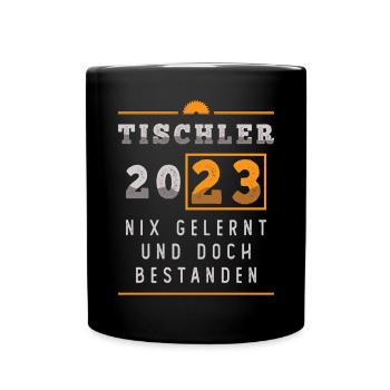Tischler Lehrling Spruch 2023 Handwerk Geselle - Tasse einfarbig - Schwarz - Vorne