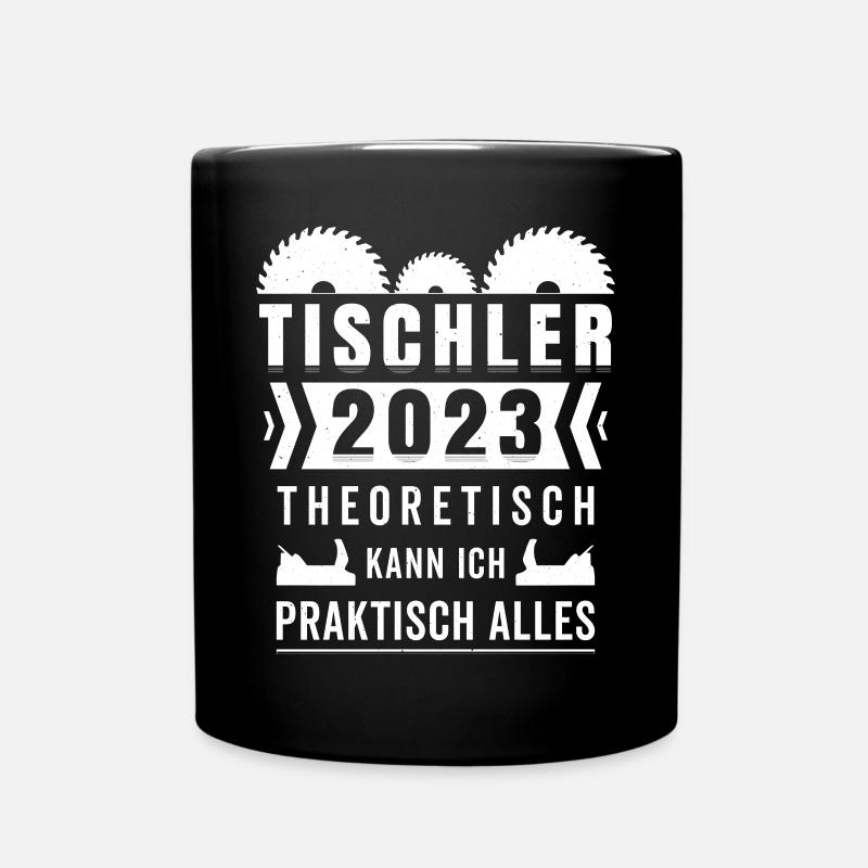 Tischlerei Tischler Geselle Spruch Beruf Azubi - Tasse einfarbig - Schwarz