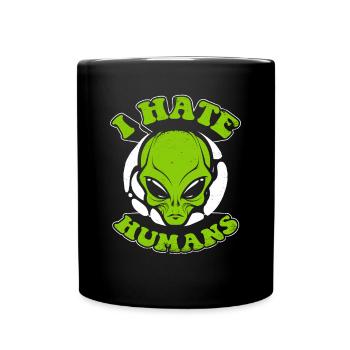 I Hate Humans Conspiracy Außerirdischer Ufo Alien - Full Colour Mug - black - Front