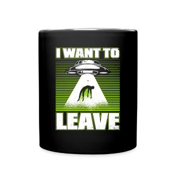 Je veux quitter la conspiration extraterrestre des ovnis - Mug uni - noir - Devant