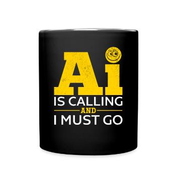Artificial Intelligence - AI Is Calling And I Must - Tasse einfarbig - Schwarz - Vorne