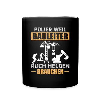 Polier Bauleiter Geschenkidee - Tasse einfarbig - Schwarz - Vorne