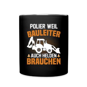 Polier weil Bauleiter auch Helden brauchen - Tasse einfarbig - Schwarz - Vorne