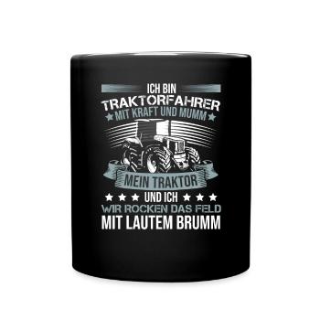 Ich bin Traktorfahrer Schlepper Sprüche - Tasse einfarbig - Schwarz - Vorne
