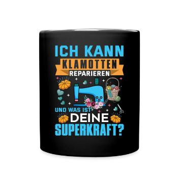 ich kann klamotten reparieren was ist deine superk - Tasse einfarbig - Schwarz - Vorne