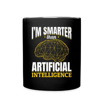 I'm Smarter Than Artificial Intelligence - Machine - Tasse einfarbig - Schwarz - Vorne