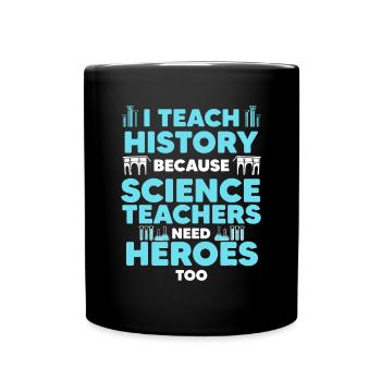 Funny History Teacher Design For Men Women History - Full Colour Mug - black - Front