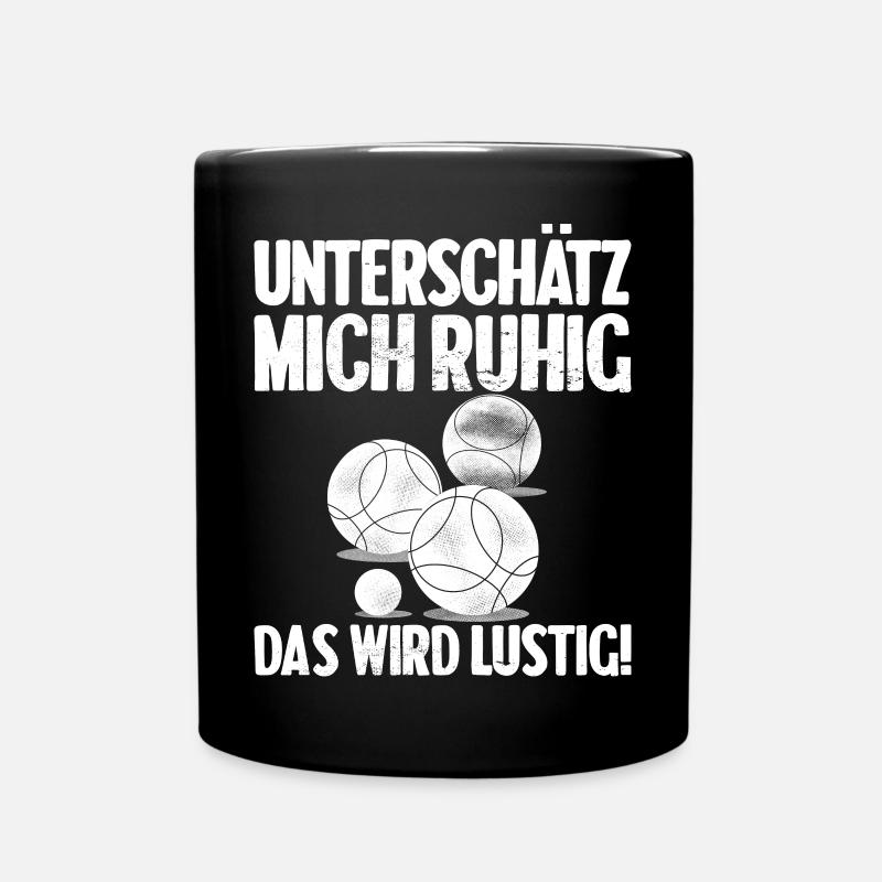 Unterschätz mich ruhig das wird lustig Bouler - Tasse einfarbig - Schwarz