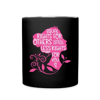 Feminist Equal Rights For Others - Tasse einfarbig - Schwarz - Vorne