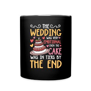 The Wedding Was Very Emotional Cake Was In Tiers - Tasse einfarbig - Schwarz - Vorne